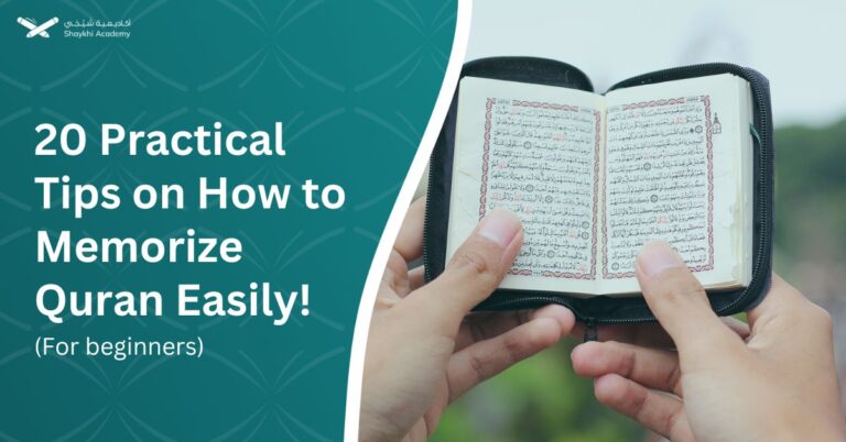 20 Practical Tips on How to Memorize Quran Easily!