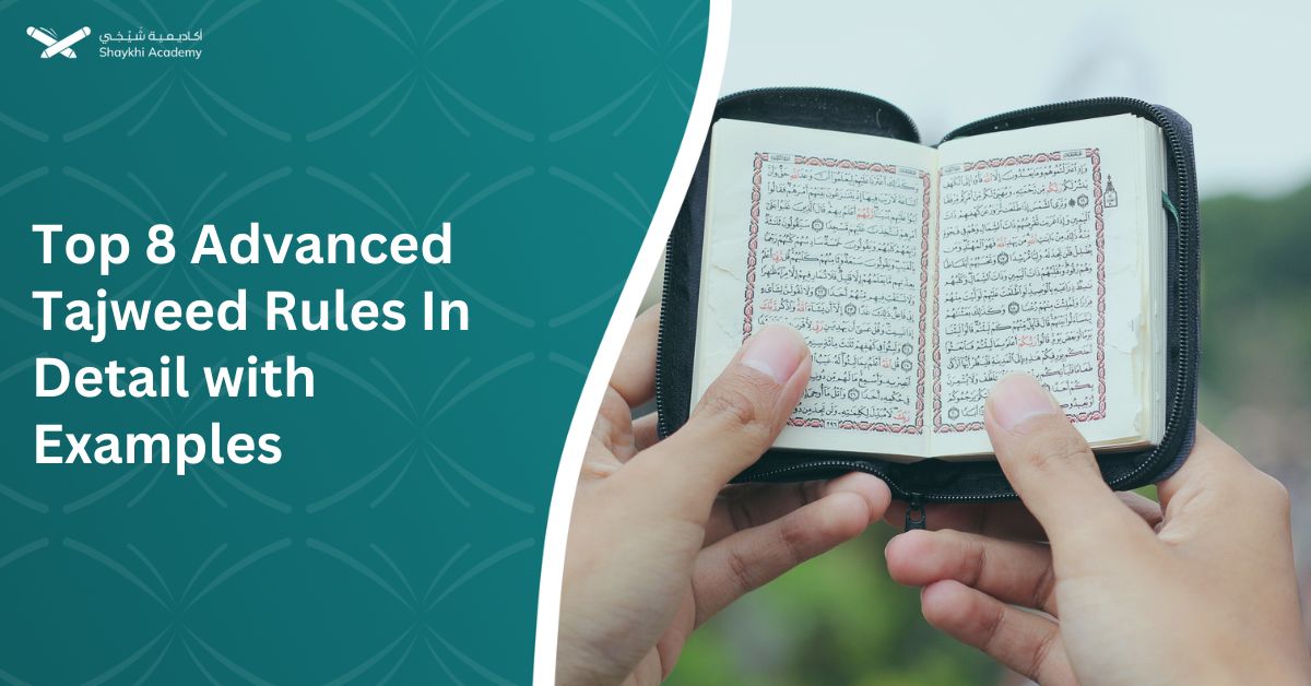 Top 8 Advanced Tajweed Rules In Detail with Examples