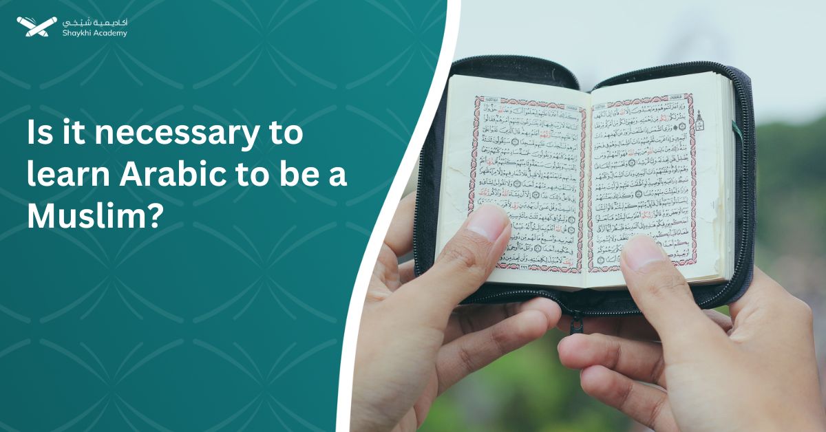 Is it necessary to learn Arabic to be a Muslim?